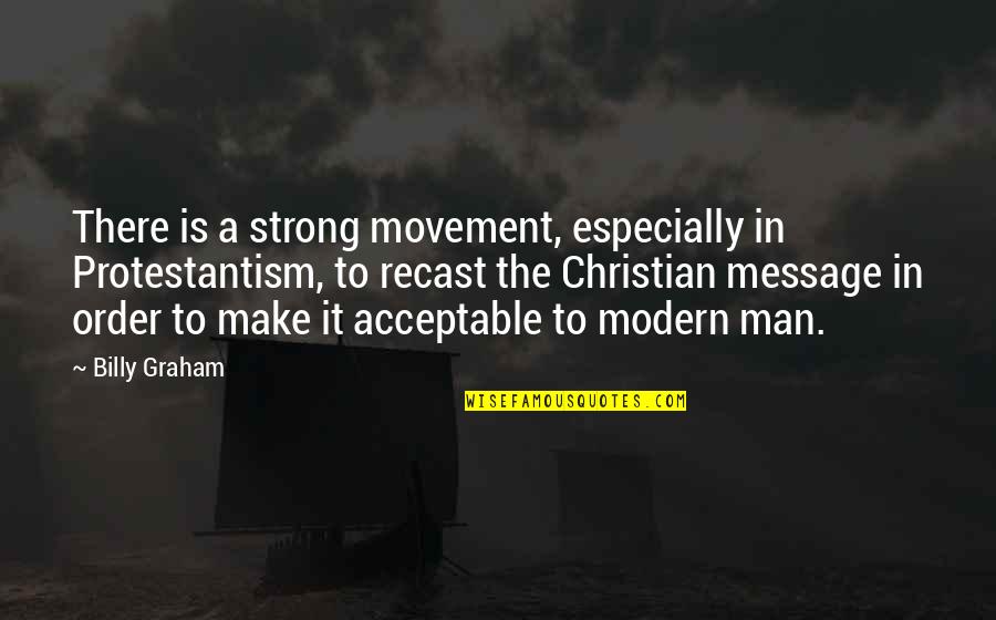 Barouche Of A Steamboat Quotes By Billy Graham: There is a strong movement, especially in Protestantism,