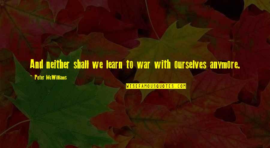 Barquinho Em Quotes By Peter McWilliams: And neither shall we learn to war with Barquinho Em Quotes By Peter McWilliams: And neither shall we learn to war with