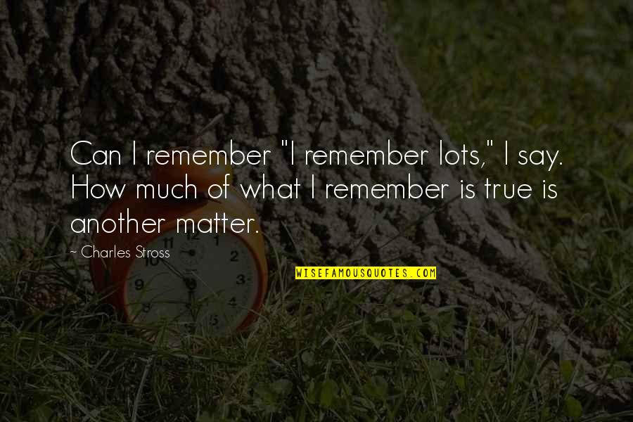 Barracuda Fish Quotes By Charles Stross: Can I remember "I remember lots," I say. Barracuda Fish Quotes By Charles Stross: Can I remember "I remember lots," I say.