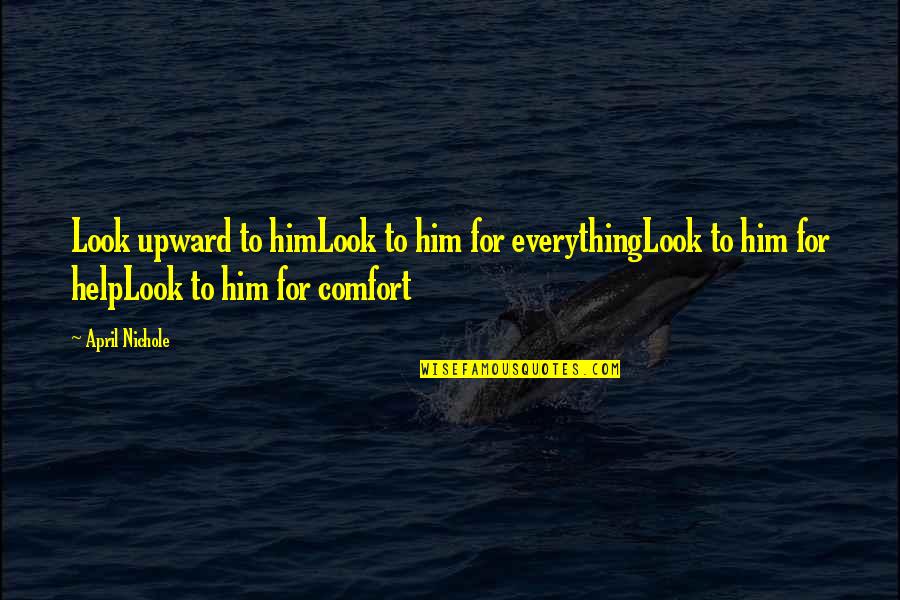 Barracudas For Sale Quotes By April Nichole: Look upward to himLook to him for everythingLook Barracudas For Sale Quotes By April Nichole: Look upward to himLook to him for everythingLook