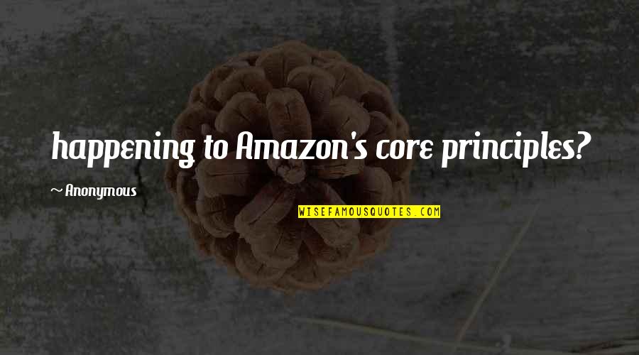 Barrango Gumdrop Quotes By Anonymous: happening to Amazon's core principles?