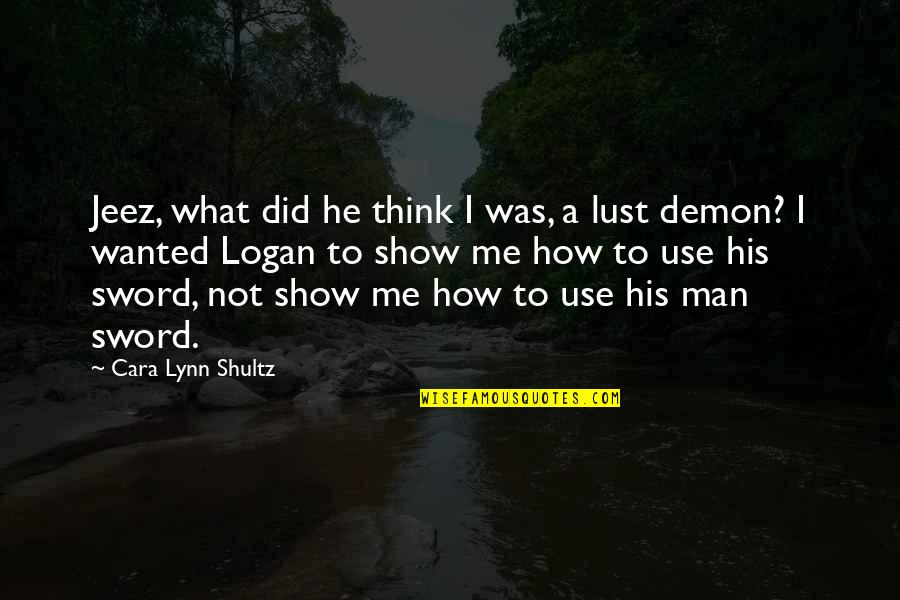 Barranti Quotes By Cara Lynn Shultz: Jeez, what did he think I was, a