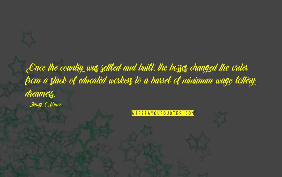 Barrel Quotes By Lenny Bruce: Once the country was settled and built, the Barrel Quotes By Lenny Bruce: Once the country was settled and built, the