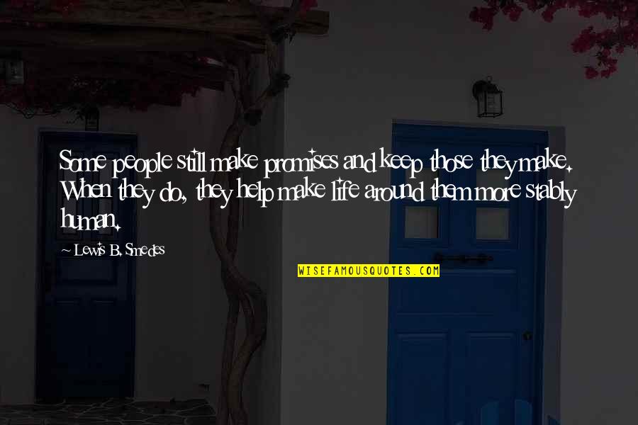 Barrel Stave Quotes By Lewis B. Smedes: Some people still make promises and keep those