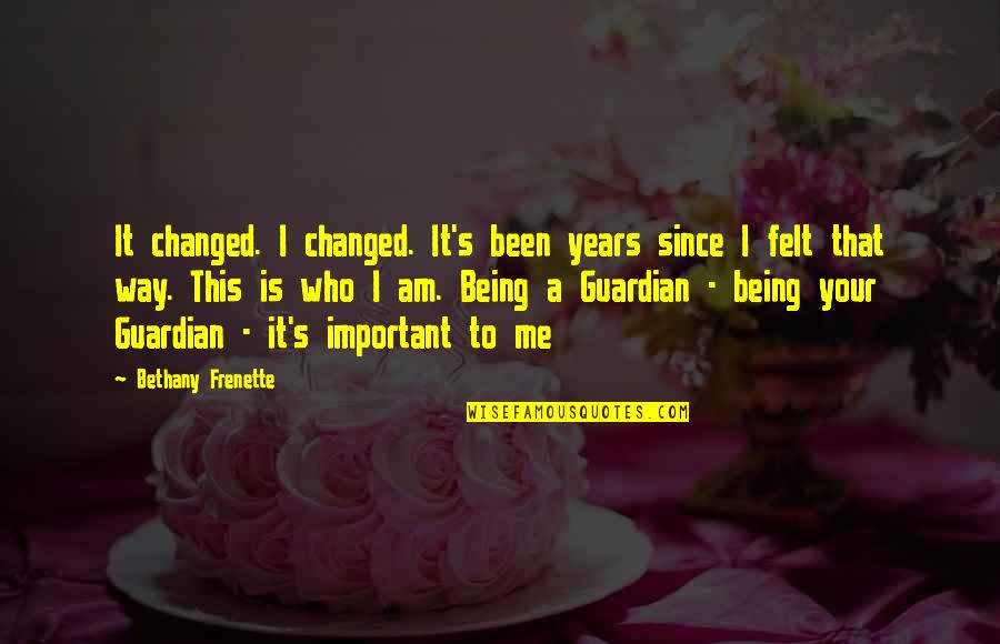Barrenechea Costa Quotes By Bethany Frenette: It changed. I changed. It's been years since Barrenechea Costa Quotes By Bethany Frenette: It changed. I changed. It's been years since