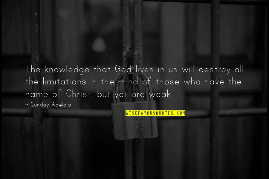 Barrenly Quotes By Sunday Adelaja: The knowledge that God lives in us will