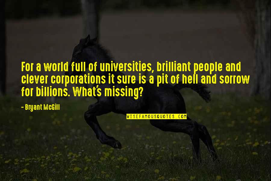 Barrenness Def Quotes By Bryant McGill: For a world full of universities, brilliant people