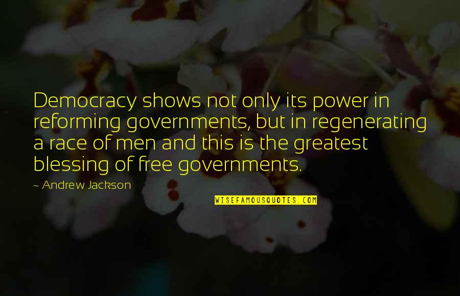 Barrere Matchstat Quotes By Andrew Jackson: Democracy shows not only its power in reforming