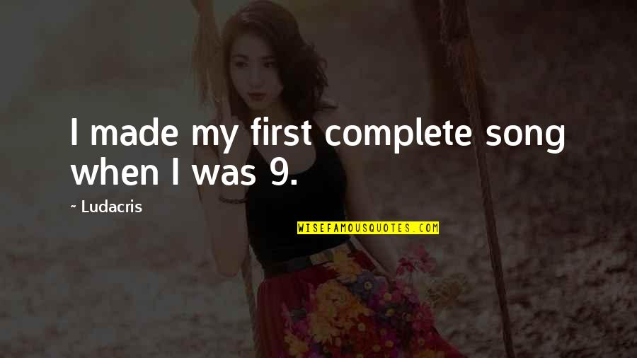 Barrette Hat Quotes By Ludacris: I made my first complete song when I Barrette Hat Quotes By Ludacris: I made my first complete song when I