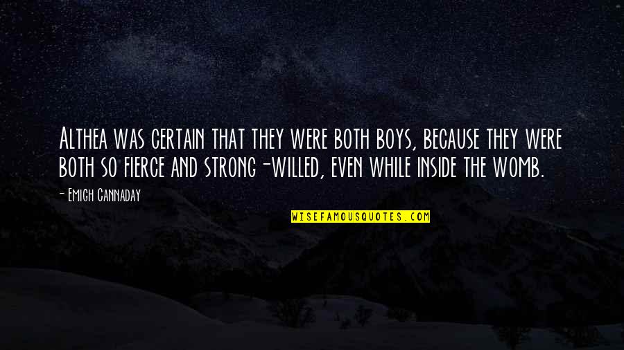 Barretto's Quotes By Emigh Cannaday: Althea was certain that they were both boys, Barretto's Quotes By Emigh Cannaday: Althea was certain that they were both boys,