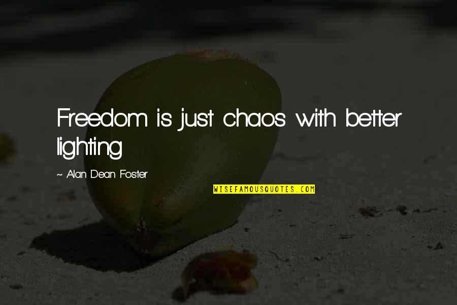 Barrial Background Quotes By Alan Dean Foster: Freedom is just chaos with better lighting