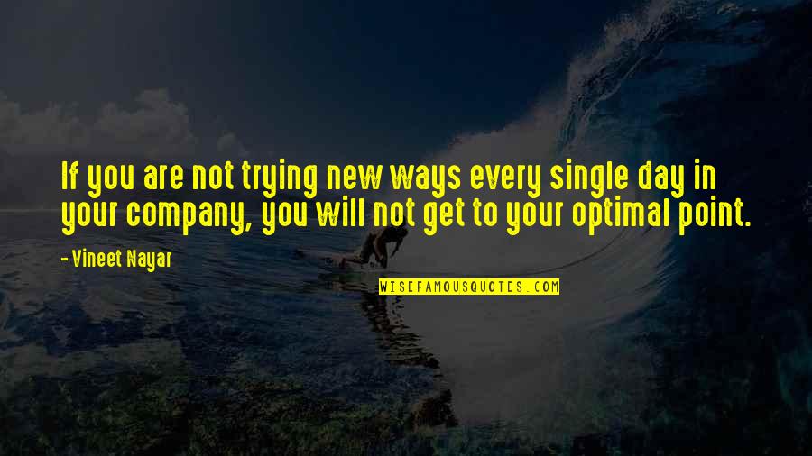 Barridas En Quotes By Vineet Nayar: If you are not trying new ways every Barridas En Quotes By Vineet Nayar: If you are not trying new ways every
