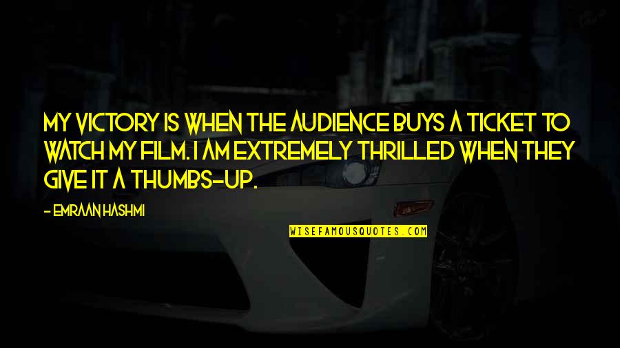 Barrier Between Us Quotes By Emraan Hashmi: My victory is when the audience buys a