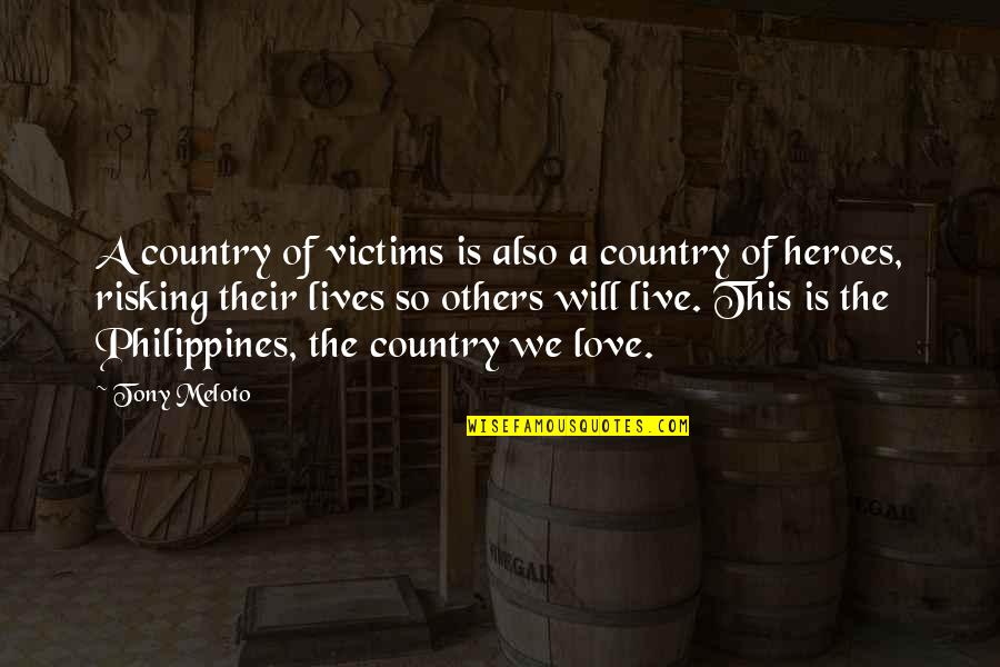 Barrier Between Us Quotes By Tony Meloto: A country of victims is also a country