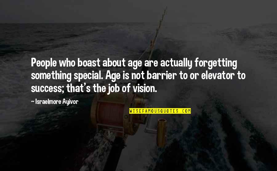 Barrier Israelmore Ayivor Quotes By Israelmore Ayivor: People who boast about age are actually forgetting Barrier Israelmore Ayivor Quotes By Israelmore Ayivor: People who boast about age are actually forgetting