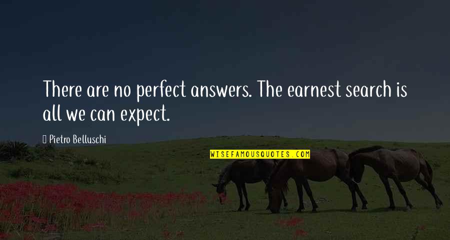 Barrier On Road Quotes By Pietro Belluschi: There are no perfect answers. The earnest search Barrier On Road Quotes By Pietro Belluschi: There are no perfect answers. The earnest search