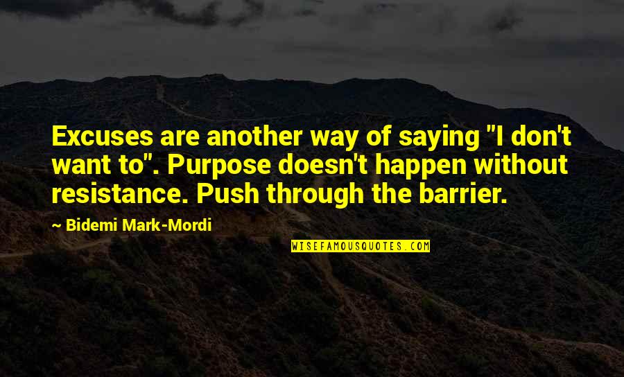 Barrier Quotes By Bidemi Mark-Mordi: Excuses are another way of saying "I don't