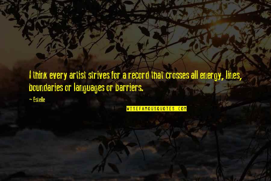 Barriers Quotes By Estelle: I think every artist strives for a record