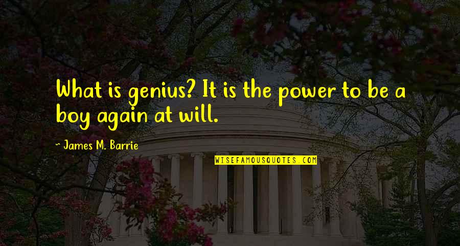 Barrie's Quotes By James M. Barrie: What is genius? It is the power to