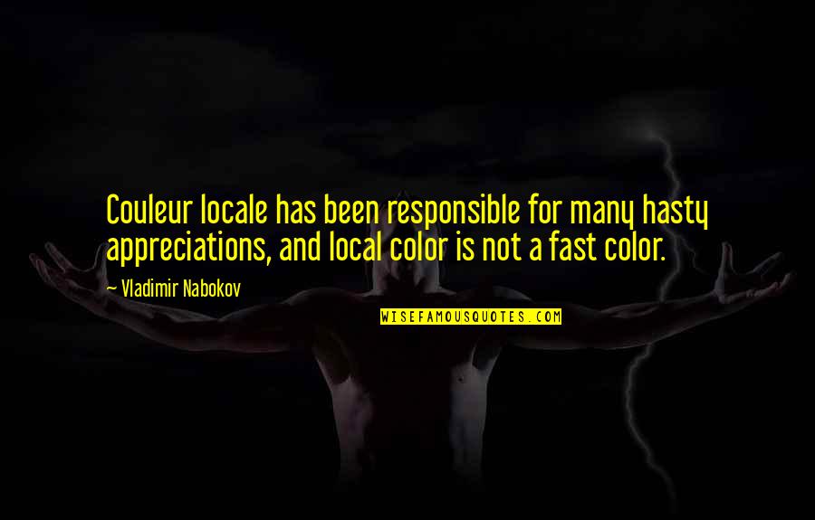 Barriss Offee Quotes By Vladimir Nabokov: Couleur locale has been responsible for many hasty Barriss Offee Quotes By Vladimir Nabokov: Couleur locale has been responsible for many hasty
