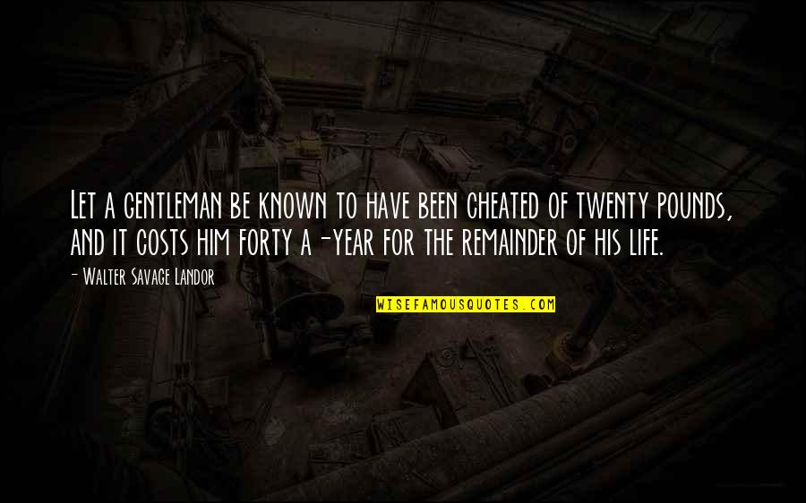 Barristan Bears Quotes By Walter Savage Landor: Let a gentleman be known to have been