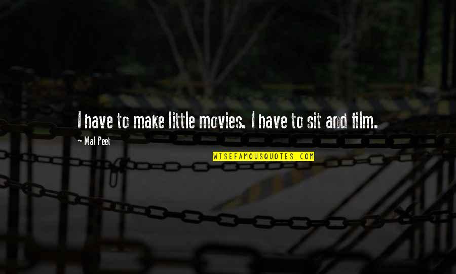 Barrois Mouvant Quotes By Mal Peet: I have to make little movies. I have