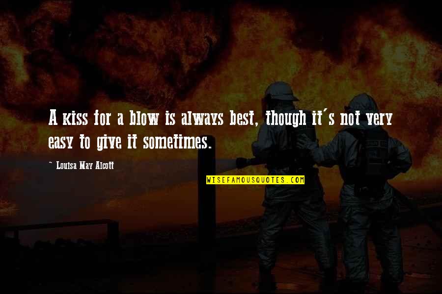 Barrold Quotes By Louisa May Alcott: A kiss for a blow is always best, Barrold Quotes By Louisa May Alcott: A kiss for a blow is always best,