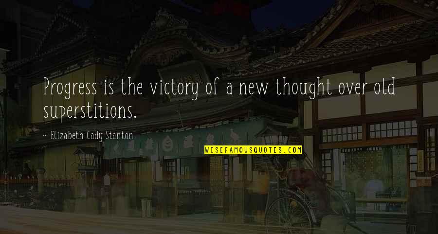 Barronett Quotes By Elizabeth Cady Stanton: Progress is the victory of a new thought