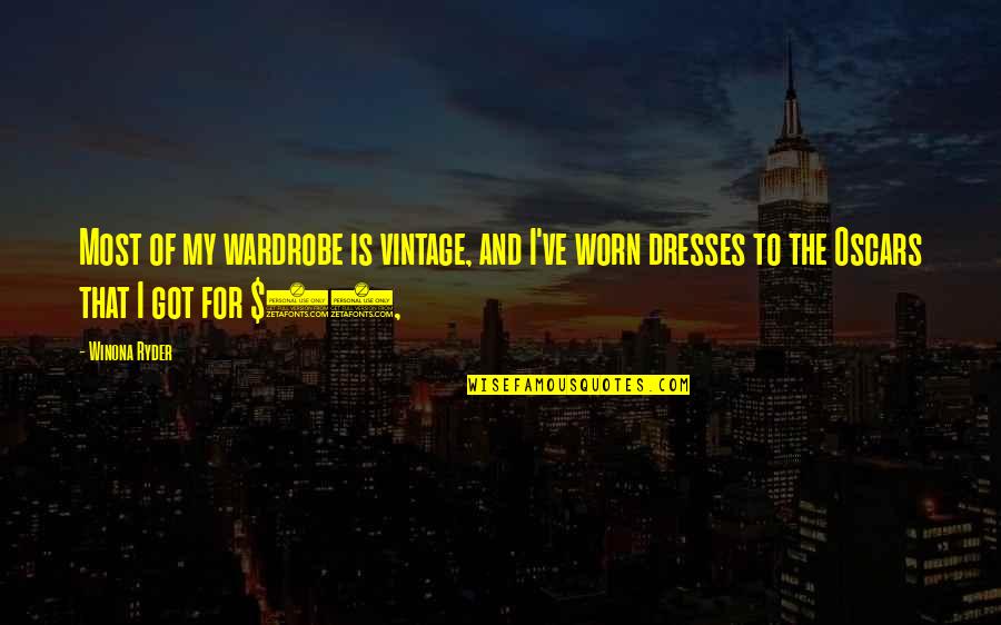 Barry Baggs Quotes By Winona Ryder: Most of my wardrobe is vintage, and I've