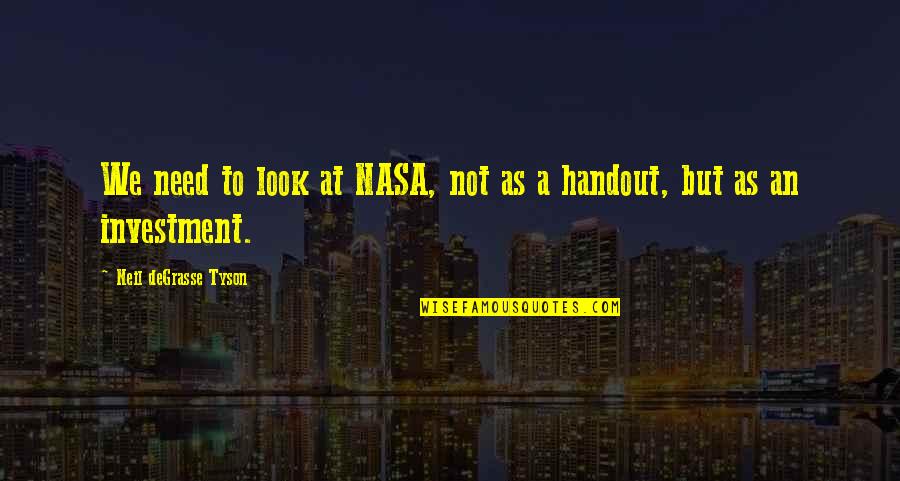 Barry Blanchard Quotes By Neil DeGrasse Tyson: We need to look at NASA, not as