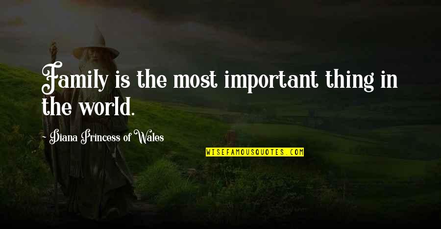 Barry Horne Quotes By Diana Princess Of Wales: Family is the most important thing in the Barry Horne Quotes By Diana Princess Of Wales: Family is the most important thing in the
