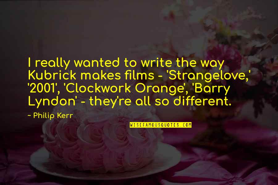 Barry Lyndon Quotes By Philip Kerr: I really wanted to write the way Kubrick