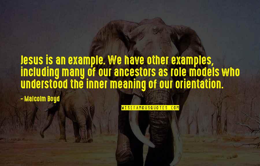 Barry Sloane Quotes By Malcolm Boyd: Jesus is an example. We have other examples, Barry Sloane Quotes By Malcolm Boyd: Jesus is an example. We have other examples,