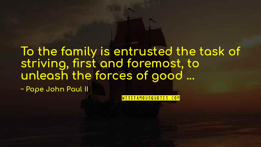 Barry The Blender Quotes By Pope John Paul II: To the family is entrusted the task of