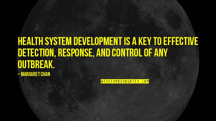 Bars By Butch Quotes By Margaret Chan: Health system development is a key to effective