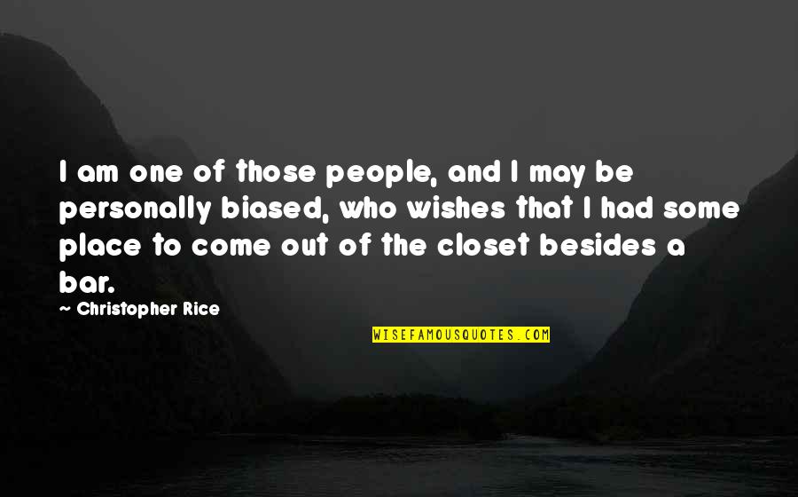 Bars Quotes By Christopher Rice: I am one of those people, and I