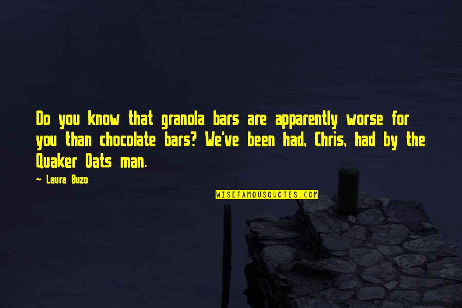 Bars Quotes By Laura Buzo: Do you know that granola bars are apparently Bars Quotes By Laura Buzo: Do you know that granola bars are apparently