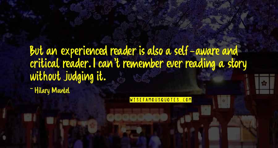 Barsad Movie Quotes By Hilary Mantel: But an experienced reader is also a self-aware Barsad Movie Quotes By Hilary Mantel: But an experienced reader is also a self-aware