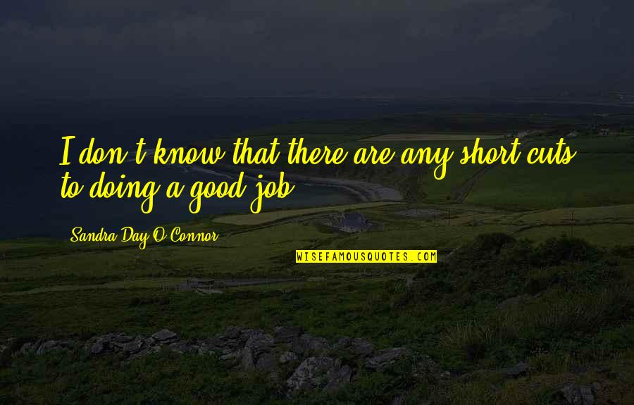 Barsegyan Glendale Quotes By Sandra Day O'Connor: I don't know that there are any short Barsegyan Glendale Quotes By Sandra Day O'Connor: I don't know that there are any short