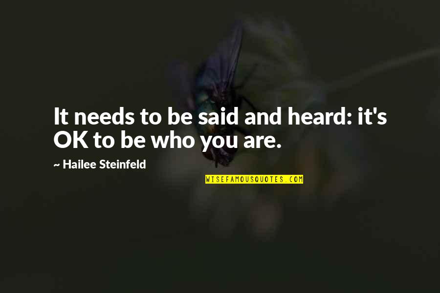 Barsetshire Books Quotes By Hailee Steinfeld: It needs to be said and heard: it's