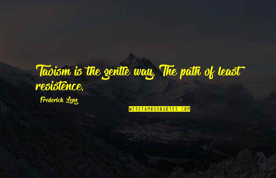 Barsilsskipanin Quotes By Frederick Lenz: Taoism is the gentle way. The path of Barsilsskipanin Quotes By Frederick Lenz: Taoism is the gentle way. The path of