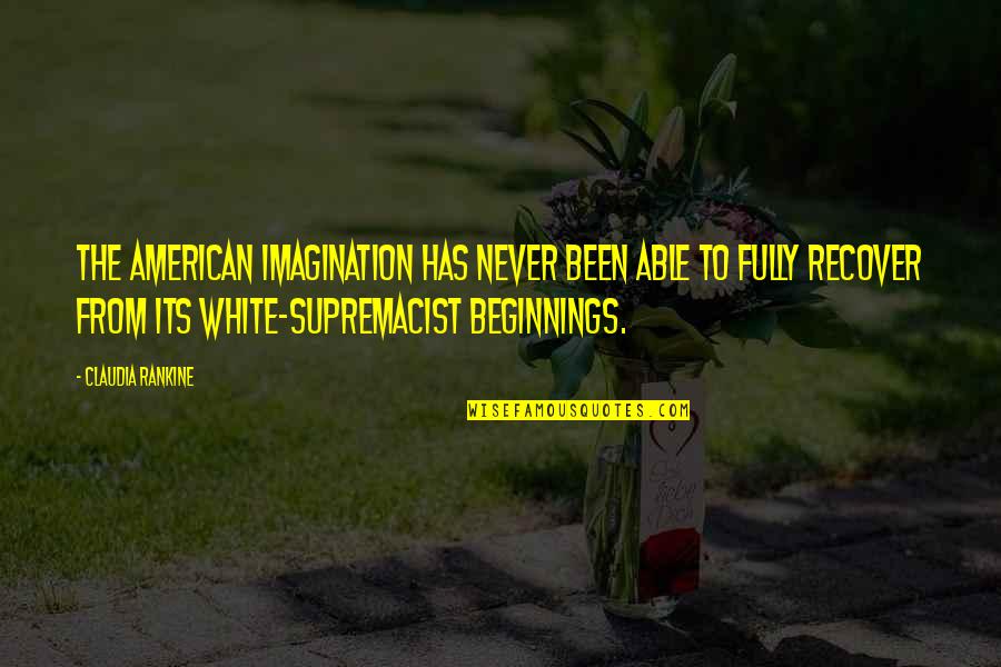 Barsy Mixer Quotes By Claudia Rankine: The American imagination has never been able to