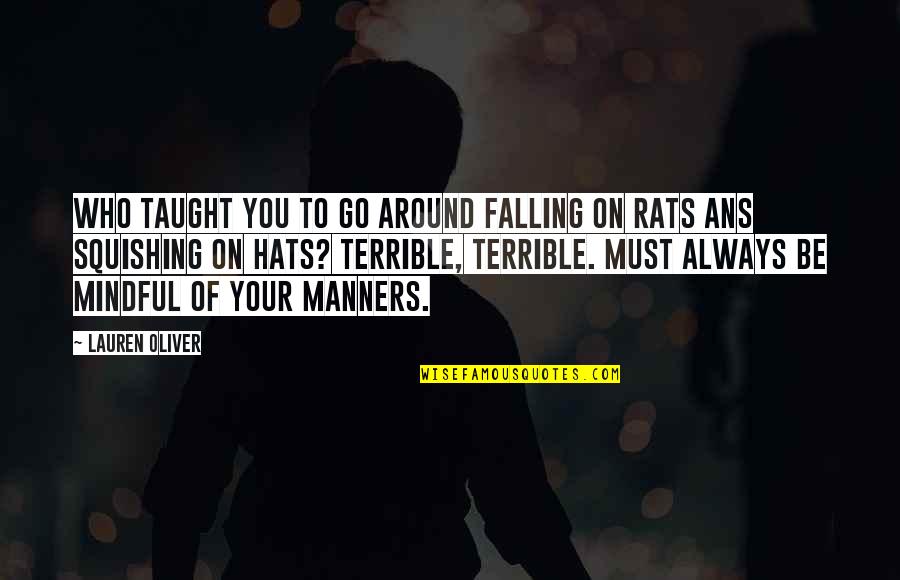 Bart Chilton Quotes By Lauren Oliver: Who taught you to go around falling on Bart Chilton Quotes By Lauren Oliver: Who taught you to go around falling on