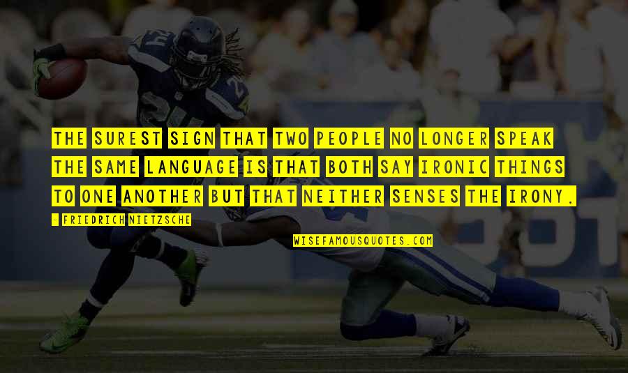 Bart De Pauw Quotes By Friedrich Nietzsche: The surest sign that two people no longer