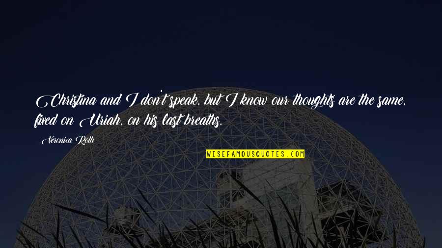 Bartells Near Quotes By Veronica Roth: Christina and I don't speak, but I know