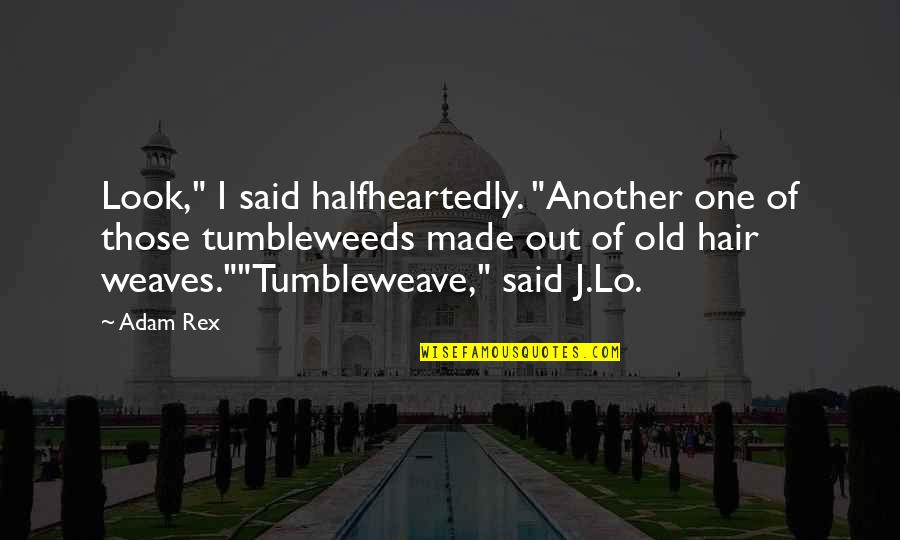 Bartfeld San Francisco Quotes By Adam Rex: Look," I said halfheartedly. "Another one of those Bartfeld San Francisco Quotes By Adam Rex: Look," I said halfheartedly. "Another one of those
