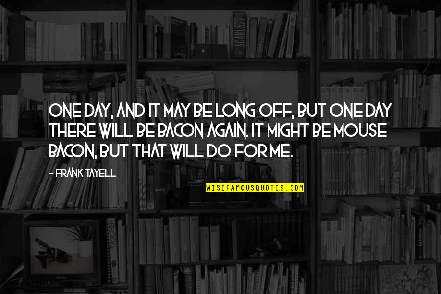 Bartfeld Suicide Quotes By Frank Tayell: One day, and it may be long off, Bartfeld Suicide Quotes By Frank Tayell: One day, and it may be long off,