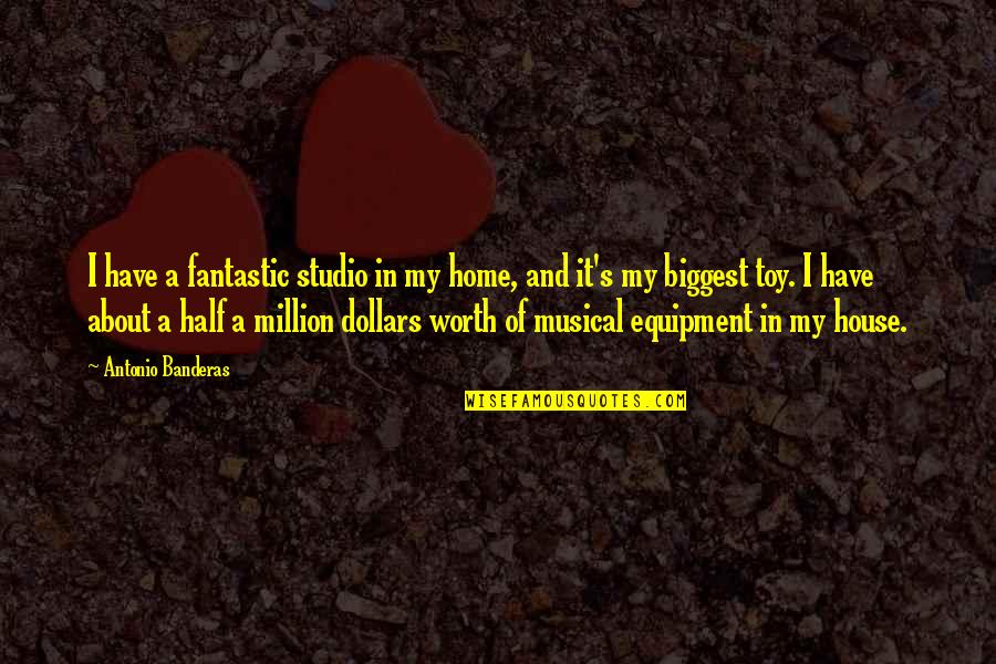 Barth Lemy Prieur Quotes By Antonio Banderas: I have a fantastic studio in my home, Barth Lemy Prieur Quotes By Antonio Banderas: I have a fantastic studio in my home,