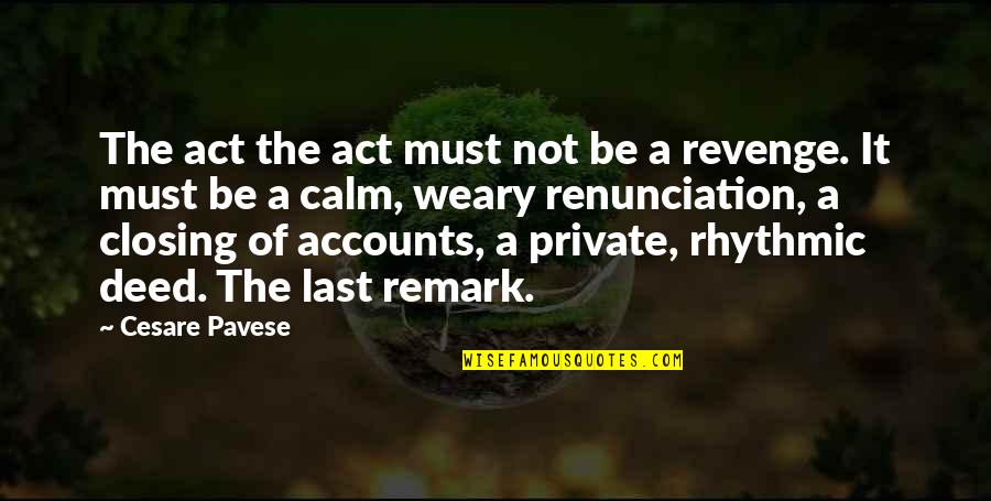 Barthez Quotes By Cesare Pavese: The act the act must not be a