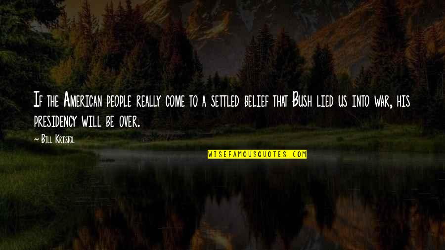 Bartholdi Mansion Quotes By Bill Kristol: If the American people really come to a